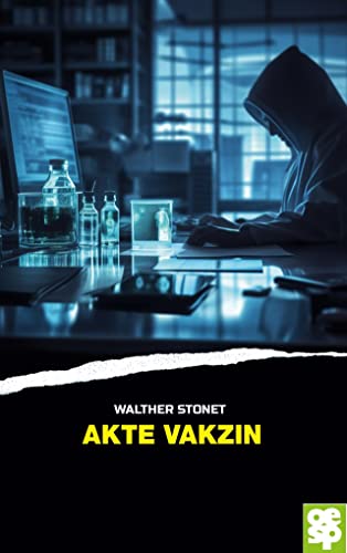 Akte Vakzin: Kriminalroman von Oertel + Spörer